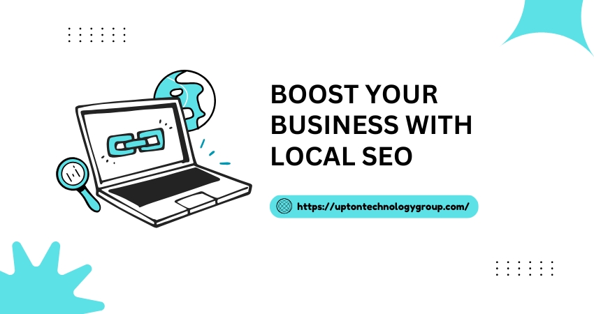 Boost Your Business With Local SEO